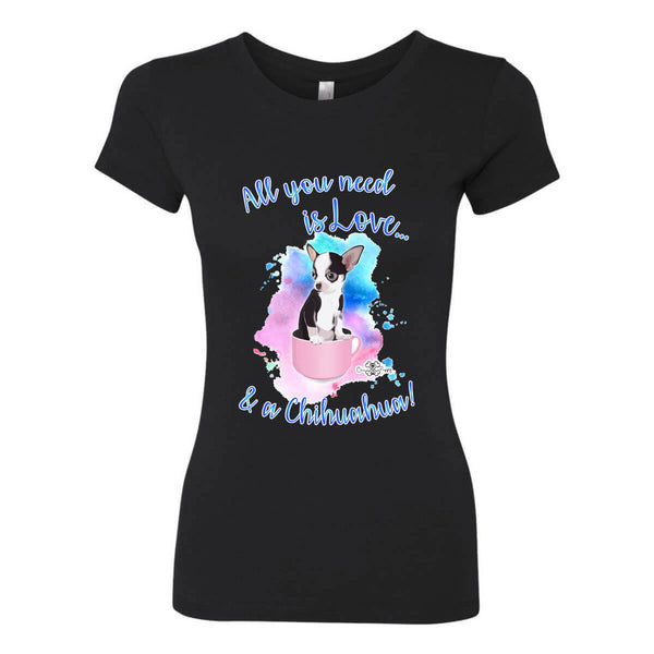 Matching Dog and Owner - All you need is Love & a Chihuahua - Women Shirt - Women