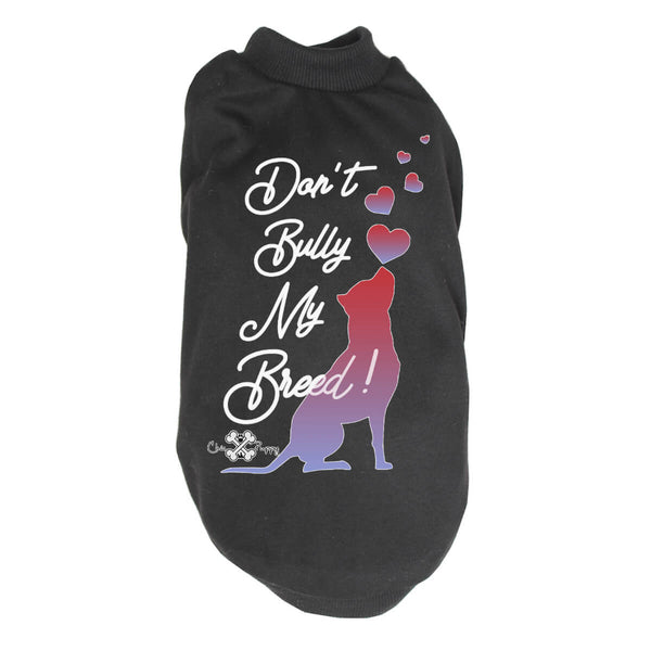 Matching Dog and Owner - Don't Bully My Breed! - Dog Shirts & Hoodies - Dogs