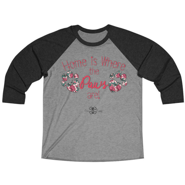 Matching Dog and Owner - Home is Where the Paws Are! - Women Raglans - Women