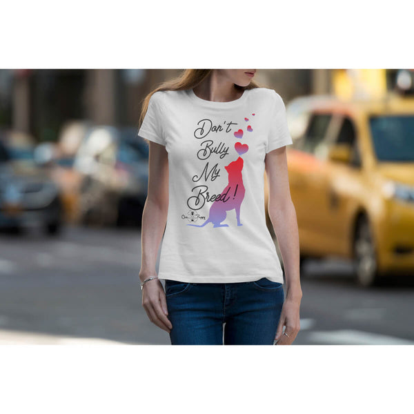 Matching Dog and Owner - Don't Bully My Breed! - Women Shirts - Women