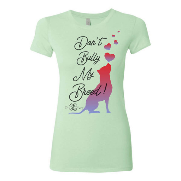 Matching Dog and Owner - Don't Bully My Breed! - Women Shirts - Women