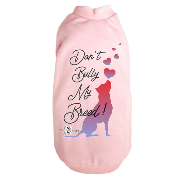 Matching Dog and Owner - Don't Bully My Breed! - Dog Shirts & Hoodies - Dogs