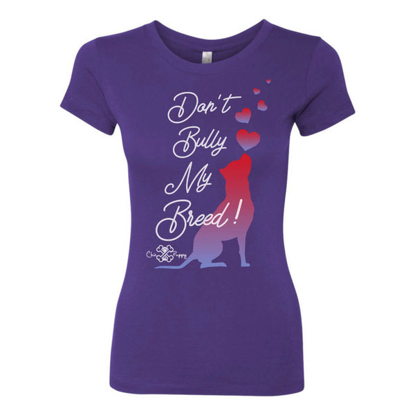 Matching Dog and Owner - Don't Bully My Breed! - Women Shirts - Women