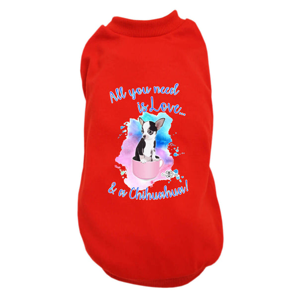 Matching Dog and Owner - All you need is Love & a Chihuahua - Dog Shirts & Hoodies - Dogs