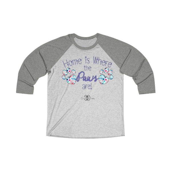 Matching Dog and Owner - Home is Where the Paws Are! - Women Raglans - Women