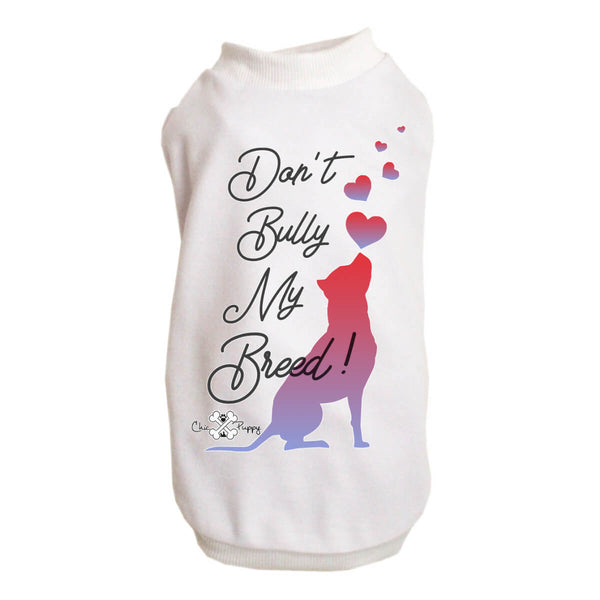 Matching Dog and Owner - Don't Bully My Breed! - Dog Shirts & Hoodies - Dogs