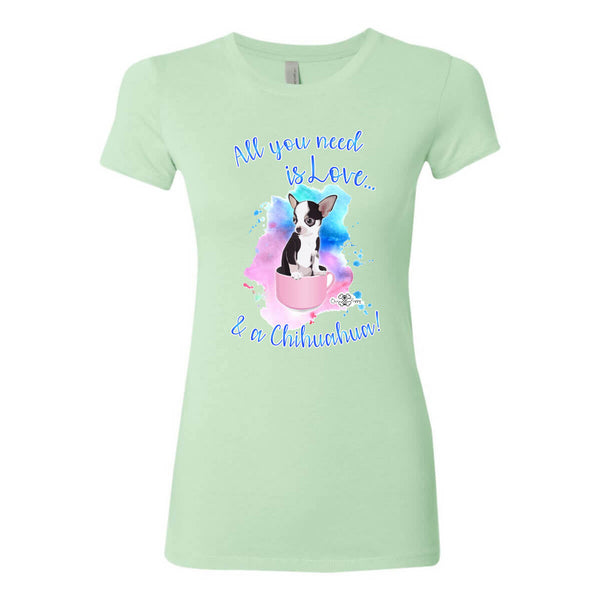 Matching Dog and Owner - All you need is Love & a Chihuahua - Women Shirt - Women