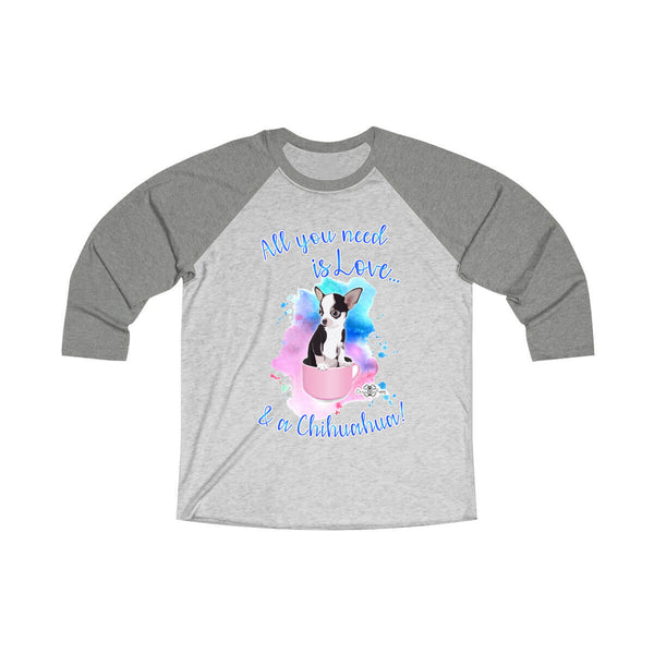 Matching Dog and Owner - All you need is Love & a Chihuahua - Women Raglans - Women